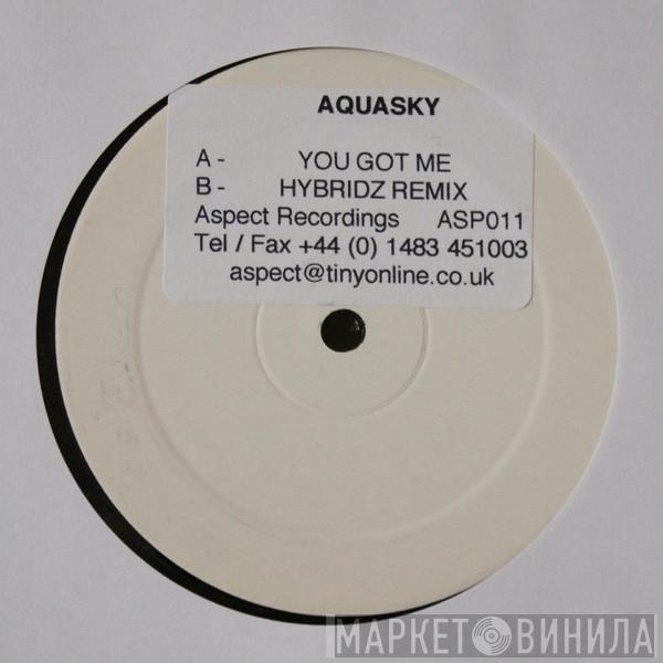 Aquasky - You Got Me