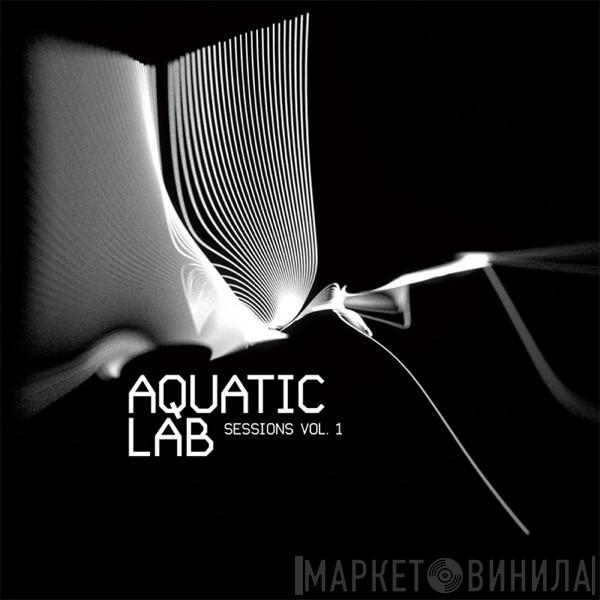  - Aquatic Lab Sessions Vol. 1