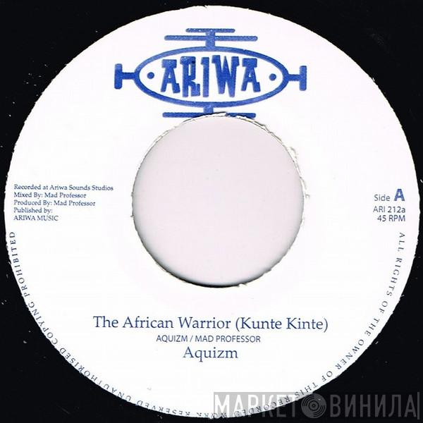  Aquizim  - The African Warrior (Kunte Kinte)