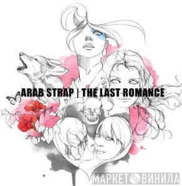 Arab Strap - The Last Romance
