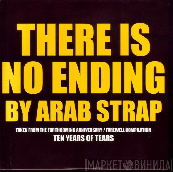 Arab Strap - There Is No Ending