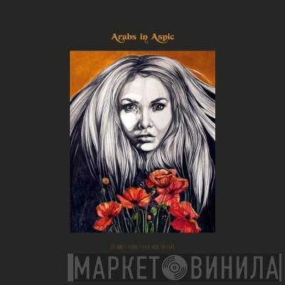 Arabs In Aspic - De Dødes Tjern / Step Into The Fire