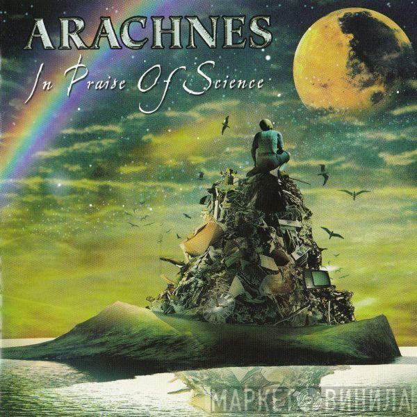 Arachnes - In Praise Of Science