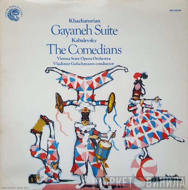 , Aram Khatchaturian , Dmitry Kabalevsky , Vladimir Golschmann  Orchester Der Wiener Staatsoper  - Gayaneh Suite, The Comedians