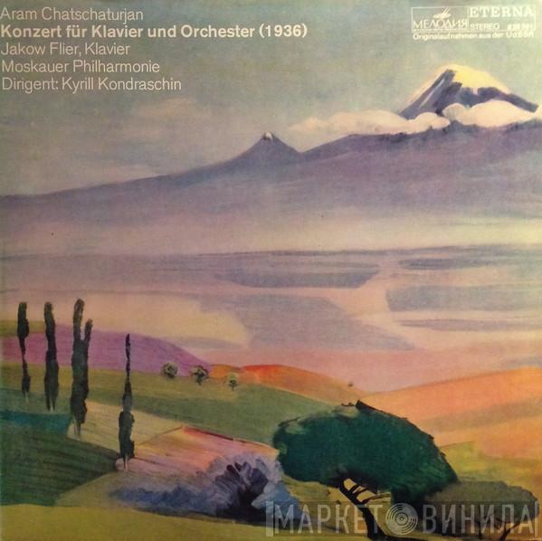 – Aram Khatchaturian , Jakow Flier , Moscow Philharmonic Orchestra  Kiril Kondrashin  - Konzert Für Klavier Und Orchester
