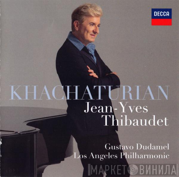 Aram Khatchaturian, Jean-Yves Thibaudet, Los Angeles Philharmonic Orchestra - Khachaturian