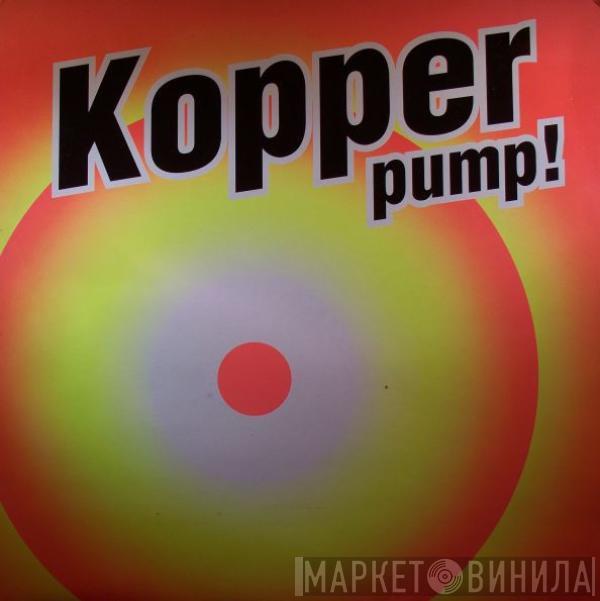  Aran Kopper  - Pump!