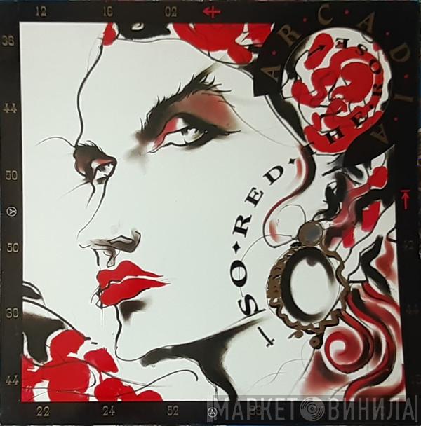 Arcadia  - So Red The Rose