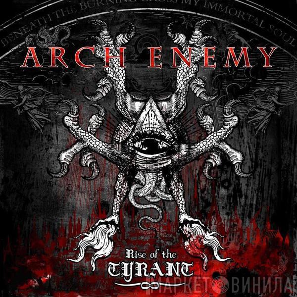  Arch Enemy  - Rise Of The Tyrant