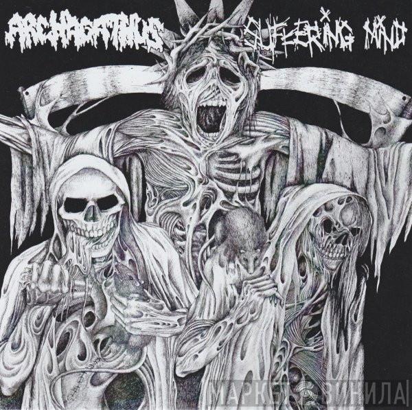 Archagathus, Suffering Mind - Archagathus / Suffering Mind