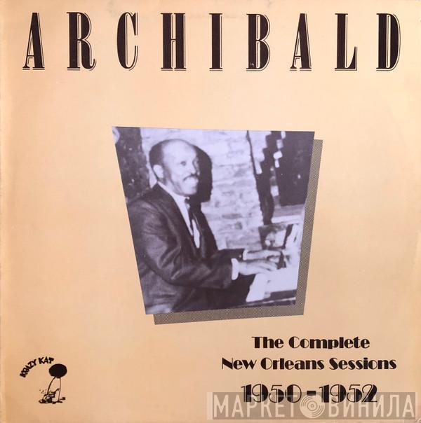 Archibald - The Complete New Orleans Sessions 1950-1952