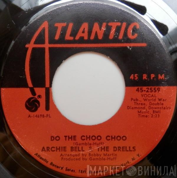Archie Bell & The Drells - Do The Choo Choo