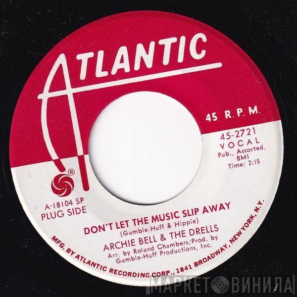 Archie Bell & The Drells - Don't Let The Music Slip Away / Houston Texas