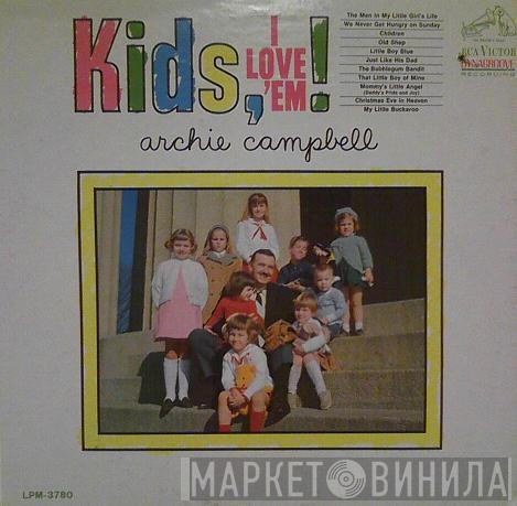 Archie Campbell - Kids, I Love 'Em!