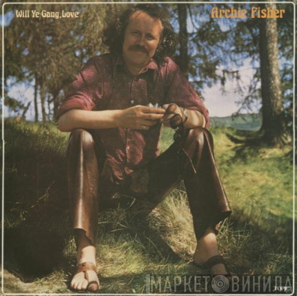 Archie Fisher - Will Ye Gang, Love
