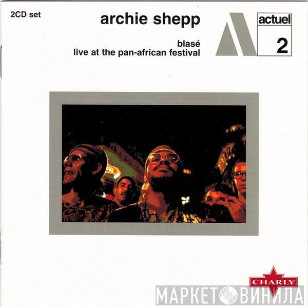  Archie Shepp  - Blasé / Live At The Pan-African Festival