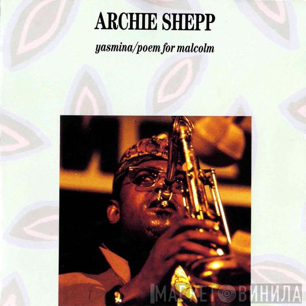  Archie Shepp  - Yasmina / Poem For Malcolm