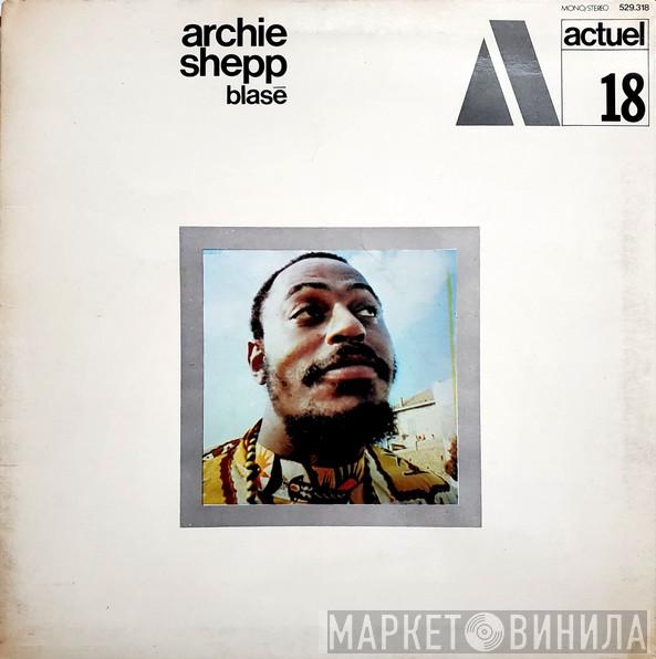  Archie Shepp  - Blasé