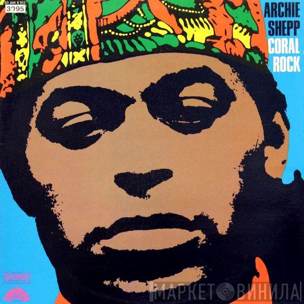  Archie Shepp  - Coral Rock