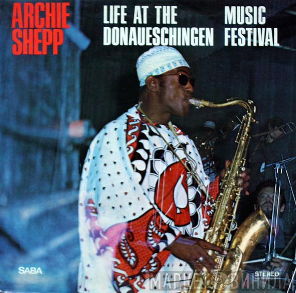 Archie Shepp  - Life At The Donaueschingen Music Festival