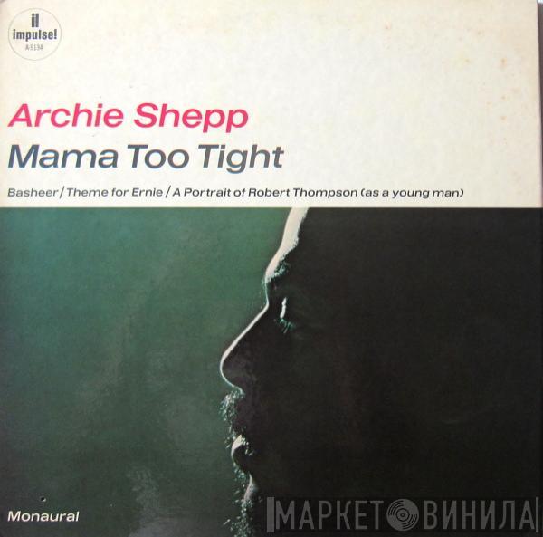  Archie Shepp  - Mama Too Tight