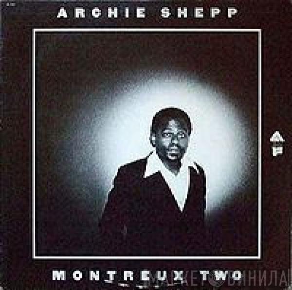  Archie Shepp  - Montreux Two