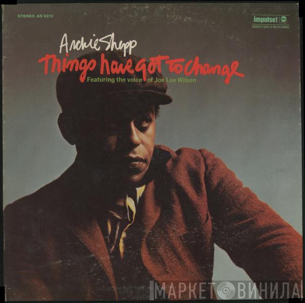  Archie Shepp  - Things Have Got To Change