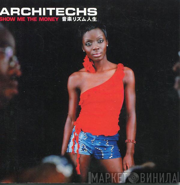  Architechs  - Show Me The Money
