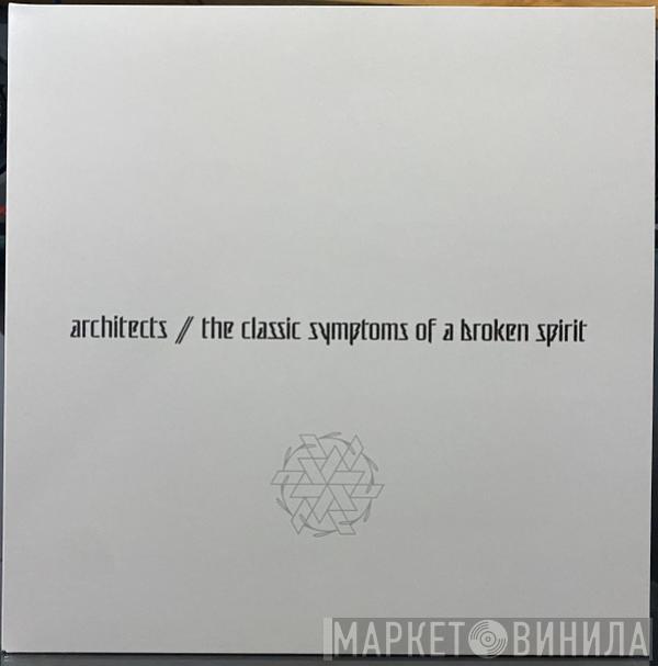  Architects   - The Classic Symptoms Of A Broken Spirit