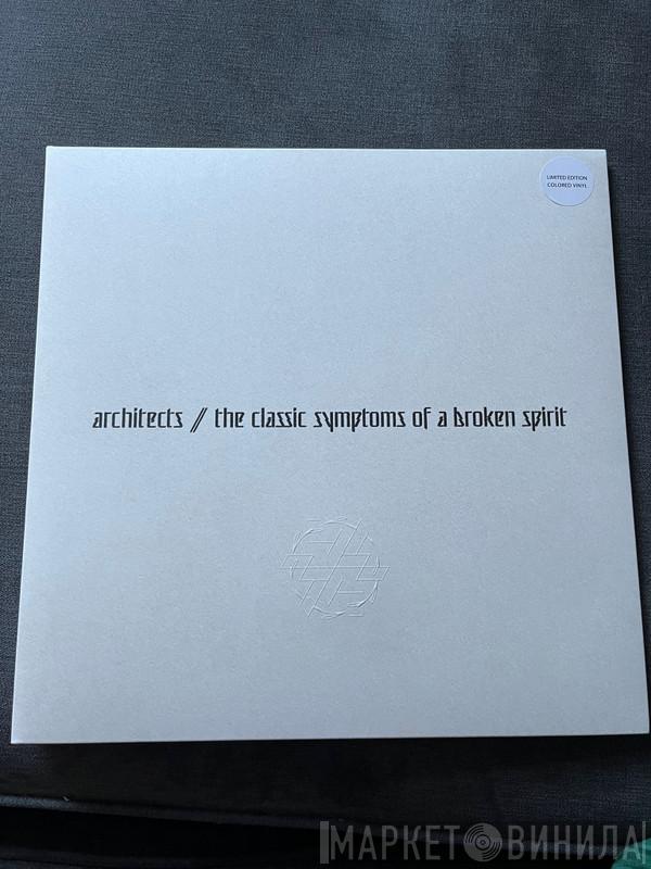  Architects   - The Classic Symptoms Of A Broken Spirit