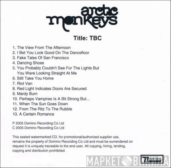  Arctic Monkeys  - Title: TBC / Whatever People Say I Am, That's What I'm Not