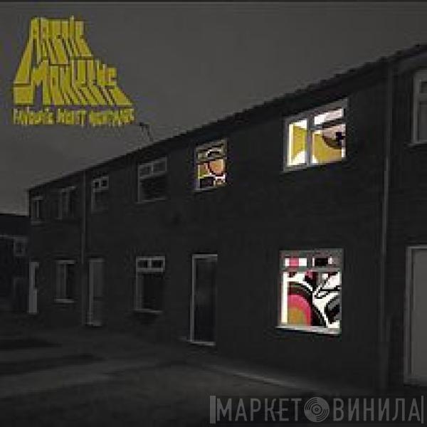  Arctic Monkeys  - Favourite Worst Nightmare
