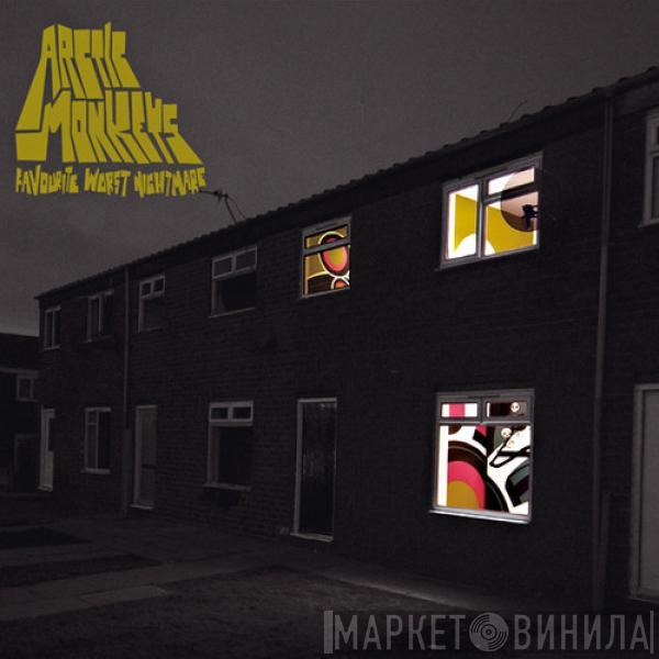  Arctic Monkeys  - Favourite Worst Nightmare