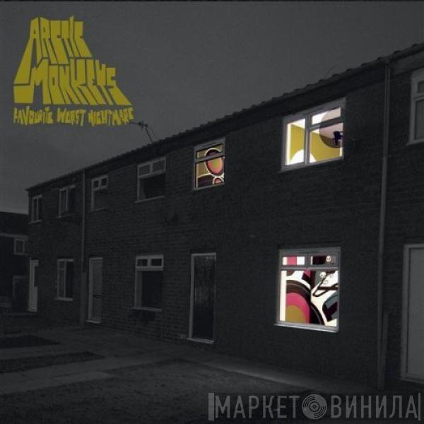  Arctic Monkeys  - Favourite Worst Nightmare
