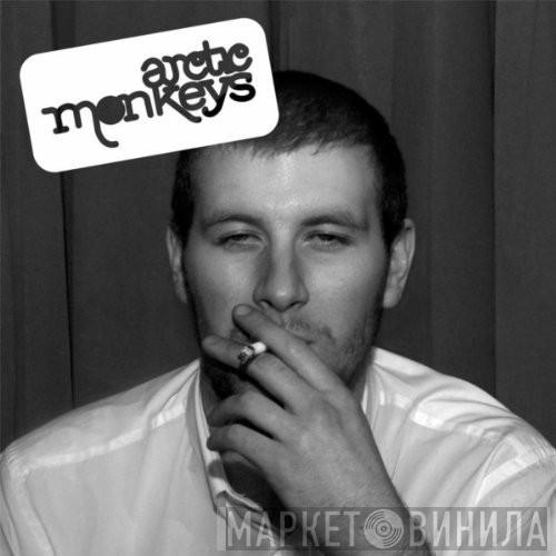  Arctic Monkeys  - Whatever People Say I Am, That's What I'm Not