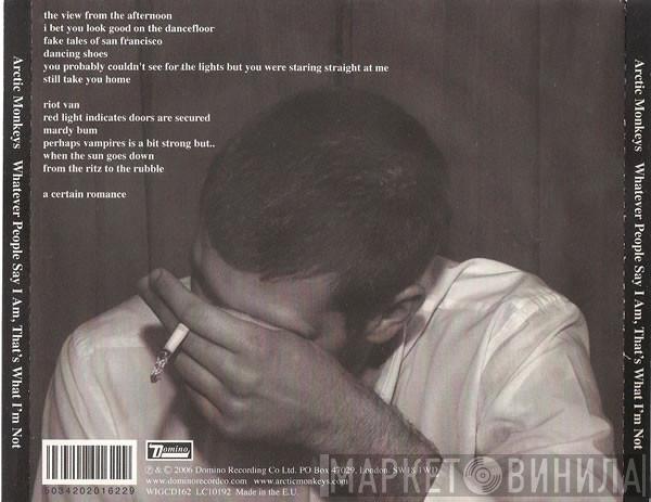  Arctic Monkeys  - Whatever People Say I Am, That's What I'm Not