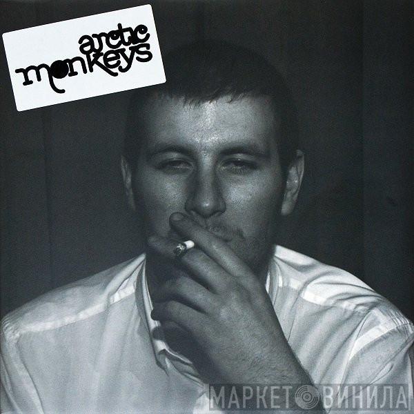  Arctic Monkeys  - Whatever People Say I Am, That's What I'm Not