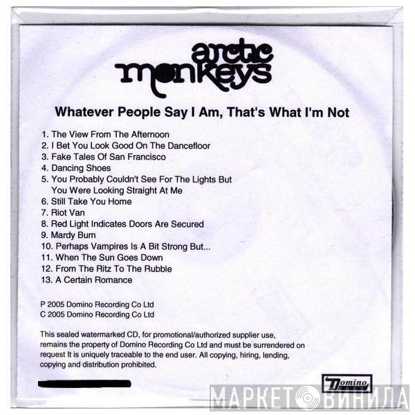  Arctic Monkeys  - Whatever People Say I Am, That's What I'm Not