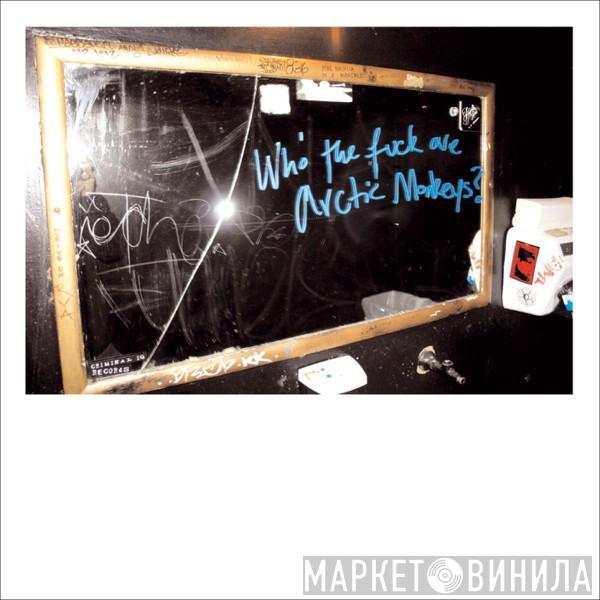  Arctic Monkeys  - Who The F*** Are Arctic Monkeys?