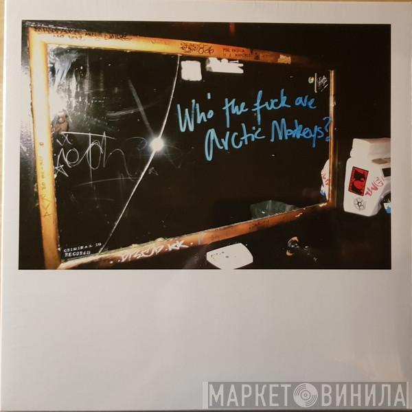  Arctic Monkeys  - Who The Fuck Are Arctic Monkeys?
