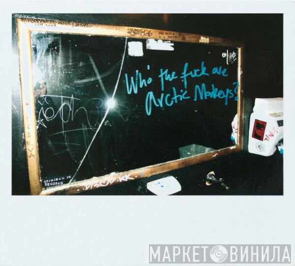  Arctic Monkeys  - Who The Fuck Are Arctic Monkeys?