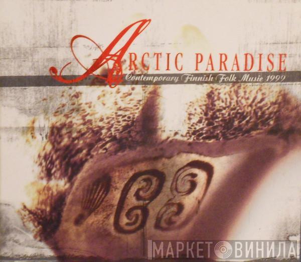  - Arctic Paradise * Contemporary Finnish Folk Music 1999