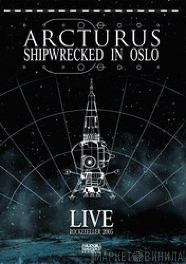 Arcturus  - Shipwrecked In Oslo