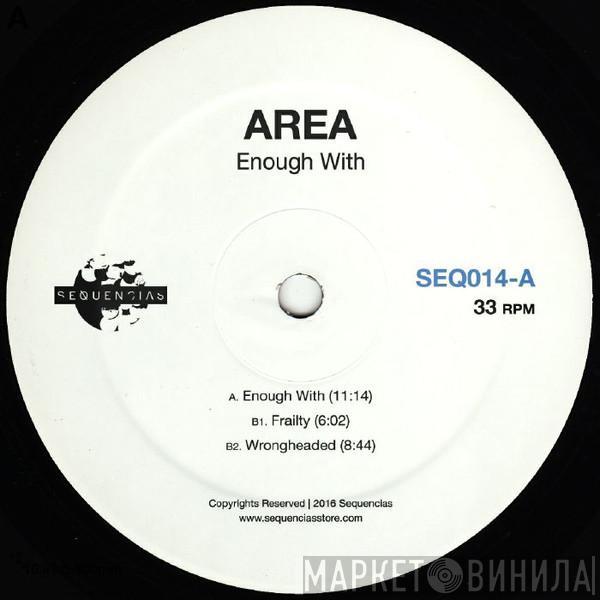 Area  - Enough With