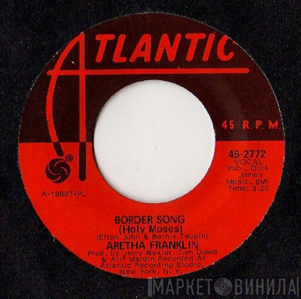  Aretha Franklin  - Border Song (Holy Moses) / You And Me