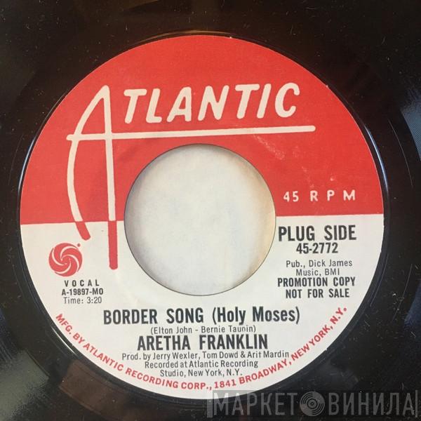  Aretha Franklin  - Border Song (Holy Moses) / You And Me