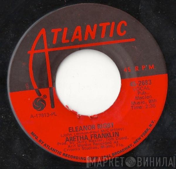  Aretha Franklin  - Eleanor Rigby / It Ain't Fair