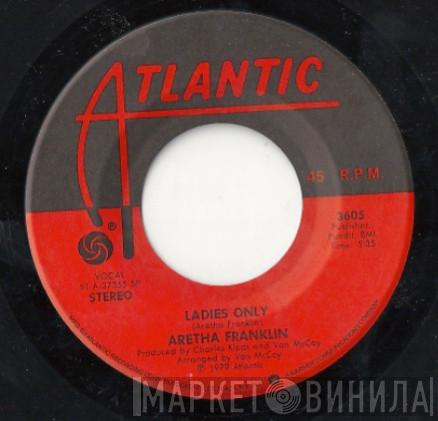  Aretha Franklin  - Ladies Only / What If I Should Ever Need You