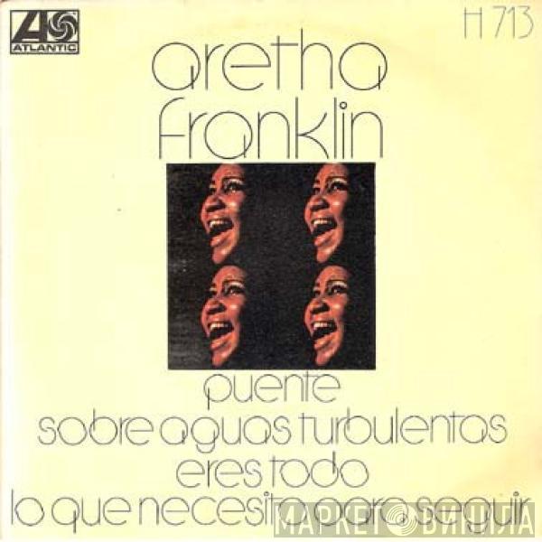  Aretha Franklin  - Puente Sobre Aguas Turbulentas / Eres Todo Lo Que Necesito Para Seguir