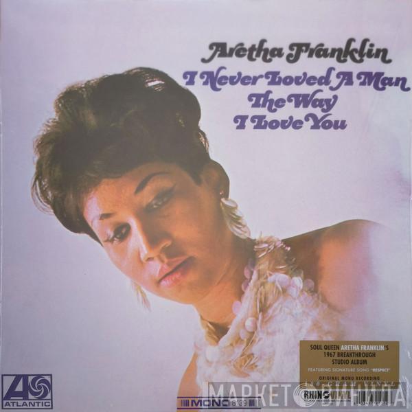 Aretha Franklin - I Never Loved A Man The Way I Love You